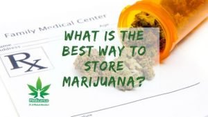 what is the best way to store marijuana?
